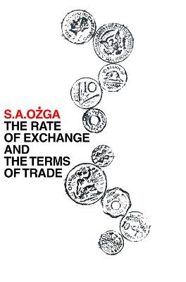 The Rate of Exchange and the Terms of Trade - S. A. Ozga - cover
