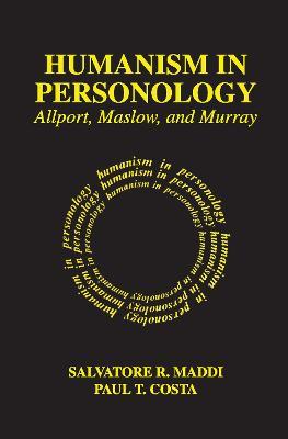 Humanism in Personology: Allport, Maslow, and Murray - Paul Costa - cover