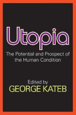 Utopia: The Potential and Prospect of the Human Condition - George Kateb - cover