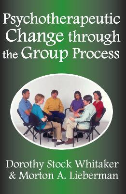 Psychotherapeutic Change Through the Group Process - Dorothy Stock Whittaker - cover