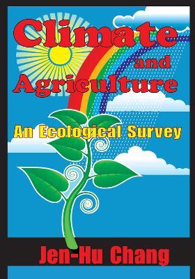 Climate and Agriculture: An Ecological Survey - Jen-hu Chang - cover