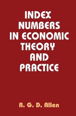 Index Numbers in Economic Theory and Practice - R. G. D. Allen - cover