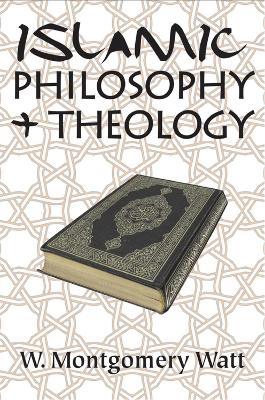 Islamic Philosophy and Theology - W. Montgomery Watt - cover