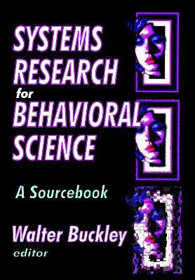 Systems Research for Behavioral Science: A Sourcebook - Walter Buckley - cover