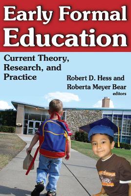 Early Formal Education: Current Theory, Research, and Practice - Robert Hess - cover