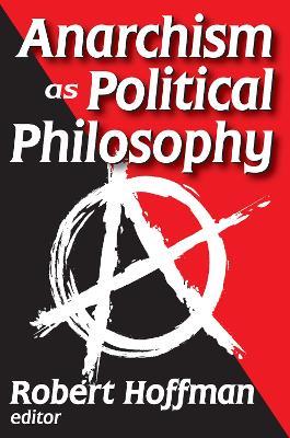 Anarchism as Political Philosophy - Robert Hoffman - cover