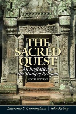 Sacred Quest, The: An invitation to the Study of Religion - Lawrence Cunningham,John Kelsay - cover