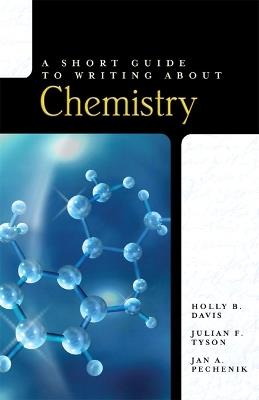 Short Guide to Writing About Chemistry, A - Holly Davis,Julian Tyson,Jan Pechenik - cover