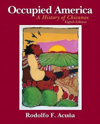 Occupied America: A History of Chicanos - Rodolfo F. Acuna - cover