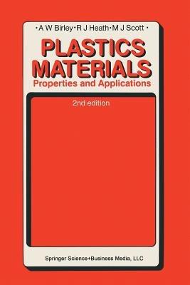 Plastics Materials: Properties and Applications - Arthur W. Birley - cover