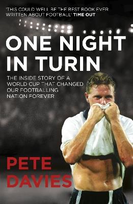 One Night in Turin: The Inside Story of a World Cup that Changed our Footballing Nation Forever - Pete Davies - cover