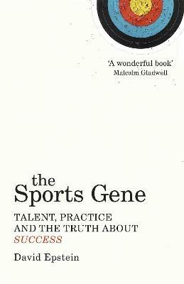 The Sports Gene: Talent, Practice and the Truth About Success - David Epstein - cover