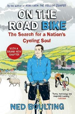 On the Road Bike: The Search For a Nation's Cycling Soul - Ned Boulting - cover