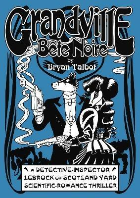 Grandville Bete Noire - Bryan Talbot - cover
