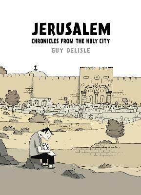 Jerusalem: Chronicles from the Holy City - Guy Delisle - cover