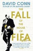 The Fall of the House of Fifa: How the world of football became corrupt - David Conn - cover