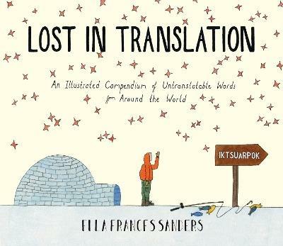 Lost in Translation: An Illustrated Compendium of Untranslatable Words - Ella Frances Sanders - cover