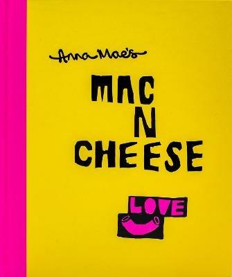 Anna Mae's Mac N Cheese: Recipes from London's legendary street food truck - Anna Clark,Tony Solomon - cover