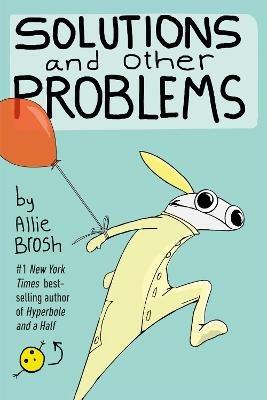Solutions and Other Problems - Allie Brosh - cover