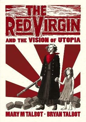 The Red Virgin and the Vision of Utopia - Bryan Talbot,Mary Talbot - cover