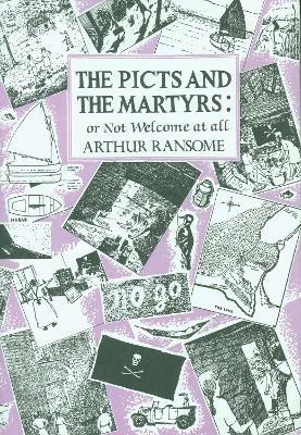 The Picts and the Martyrs: or Not Welcome At All - Arthur Ransome - cover