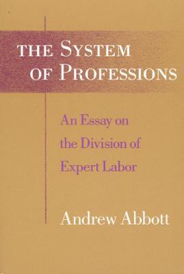 The System of Professions - Andrew Abbott - cover
