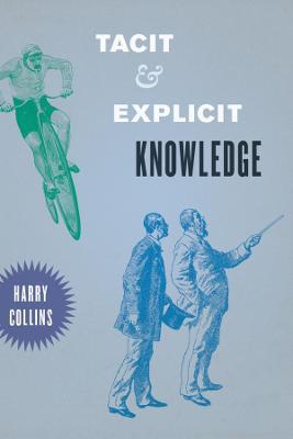 Tacit and Explicit Knowledge - Harry Collins - cover