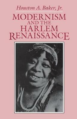 Modernism and the Harlem Renaissance - Baker Jr. - cover