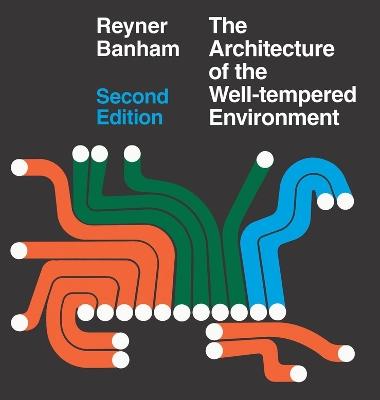 Architecture of the Well-Tempered Environment - Reyner Banham - cover