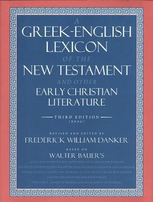 A Greek-English Lexicon of the New Testament and Other Early Christian Literature - Walter Bauer - cover