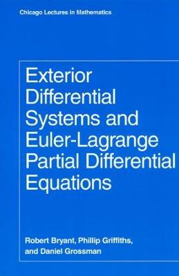 Exterior Differential Systems and Euler-Lagrange Partial Differential Equations - Robert Bryant,Phillip Griffiths,Daniel Grossman - cover