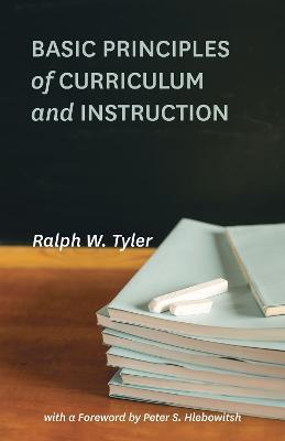 Basic Principles of Curriculum and Instruction - Ralph W. Tyler - cover