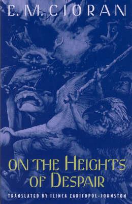 On the Heights of Despair - E. M. Cioran,Ilinca Zarifopol–johns - cover