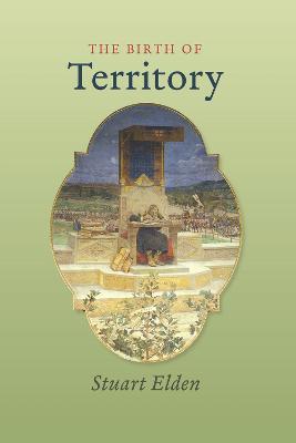 The Birth of Territory - Stuart Elden - cover