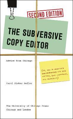 The Subversive Copy Editor, Second Edition: Advice from Chicago - Carol Fisher Saller - cover