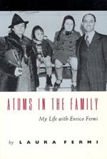 Atoms in the Family - My Life with Enrico Fermi