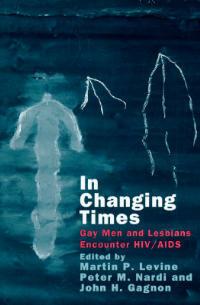 In Changing Times: Gay Men and Lesbians Encounter HIV/AIDS - cover
