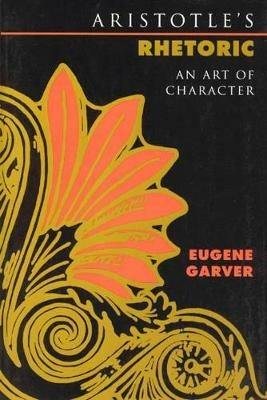 Aristotle's Rhetoric - Eugene Garver - cover