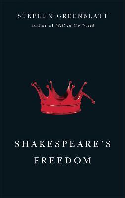 Shakespeare's Freedom - Stephen Greenblatt - cover