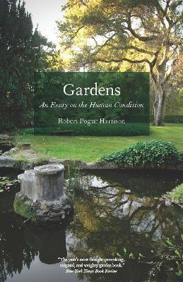 Gardens: An Essay on the Human Condition - Robert Pogue Harrison - cover