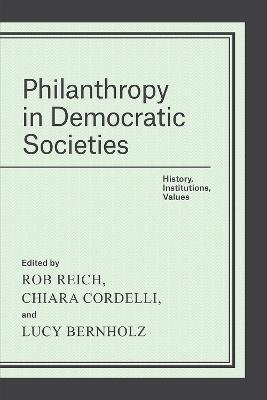 Philanthropy in Democratic Societies: History, Institutions, Values - cover