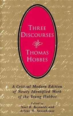 Three Discourses: A Critical Modern Edition of Newly Identified Work of the Young Hobbes - Thomas Hobbes - cover