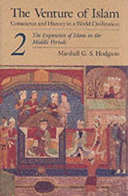 The Venture of Islam, Volume 2 - Marshall G. S. Hodgson - cover