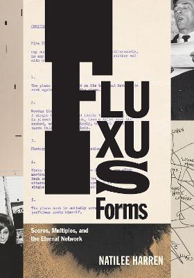 Fluxus Forms: Scores, Multiples, and the Eternal Network - Natilee Harren - cover