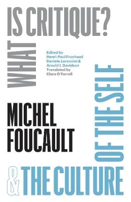 "What Is Critique?" and "The Culture of the Self" - Michel Foucault - cover