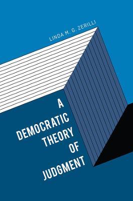 A Democratic Theory of Judgment - Linda M. G. Zerilli - cover