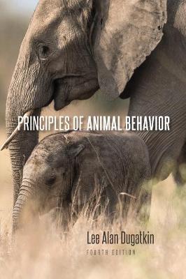 Principles of Animal Behavior, 4th Edition - Lee Alan Dugatkin - cover
