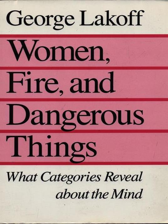 Women, Fire, and Dangerous Things - George Lakoff - 3