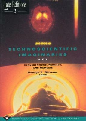 Technoscientific Imaginaries: Conversations, Profiles, and Memoirs - cover