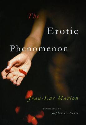The Erotic Phenomenon - Jean-Luc Marion - cover